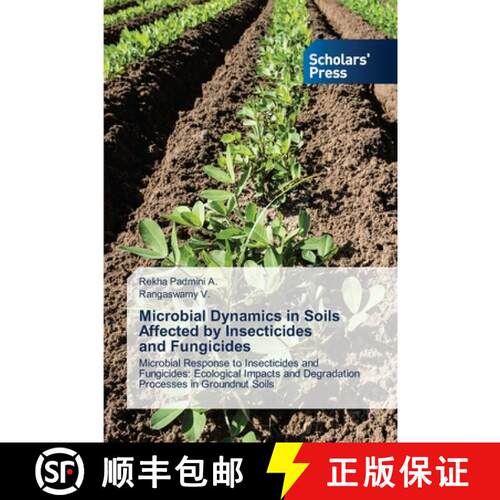 【3-4周达】Microbial Dynamics in Soils Affected by Insecticides and Fungicides [9786206774044]
