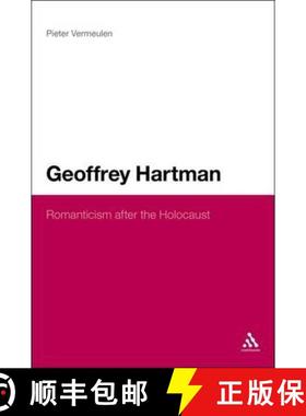 预订 Geoffrey Hartman: Romanticism After the Holocaust [9781441140494]