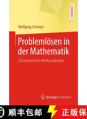 【3-4周达】Problemlösen in der Mathematik : Ein heuristischer Werkzeugkasten [9783662567616]
