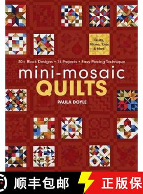 【3-4周达】Mini-Mosaic Quilts: 30+ Block Designs, 14 Projects, Easy Piecing Technique - Print-On-Dema... [9781607053613]