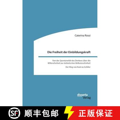 【3-4周达】Freiheit der Einbildungskraft. Von der 'Spontaneitat des Denkens' uber die 'Willensfreihei... [9783959354936]