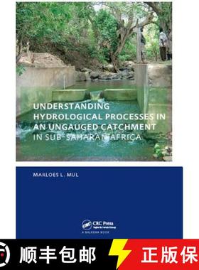 【3-4周达】Understanding Hydrological Processes in an Ungauged Catchment in Sub-Saharan Africa: Unesc... [9781138401525]