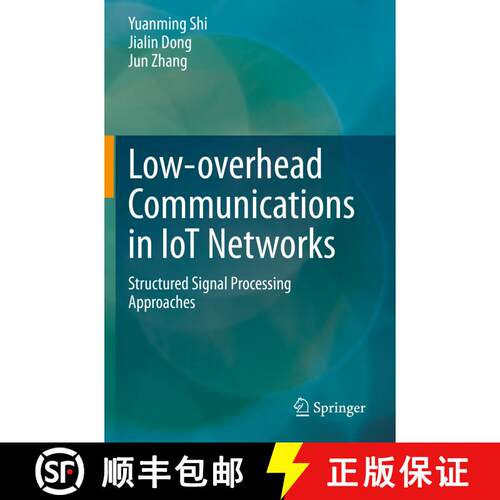 【3-4周达】Low-overhead Communications in IoT Networks : Structured Signal Processing Approaches [9789811538728]