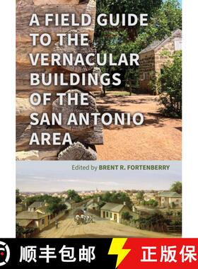 【3-4周达】A Field Guide to the Vernacular Buildings of the San Antonio Area [9781623499112]