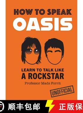 【3-4周达】How to Speak Oasis: Learn to Talk Like a Rockstar [9780008752309]