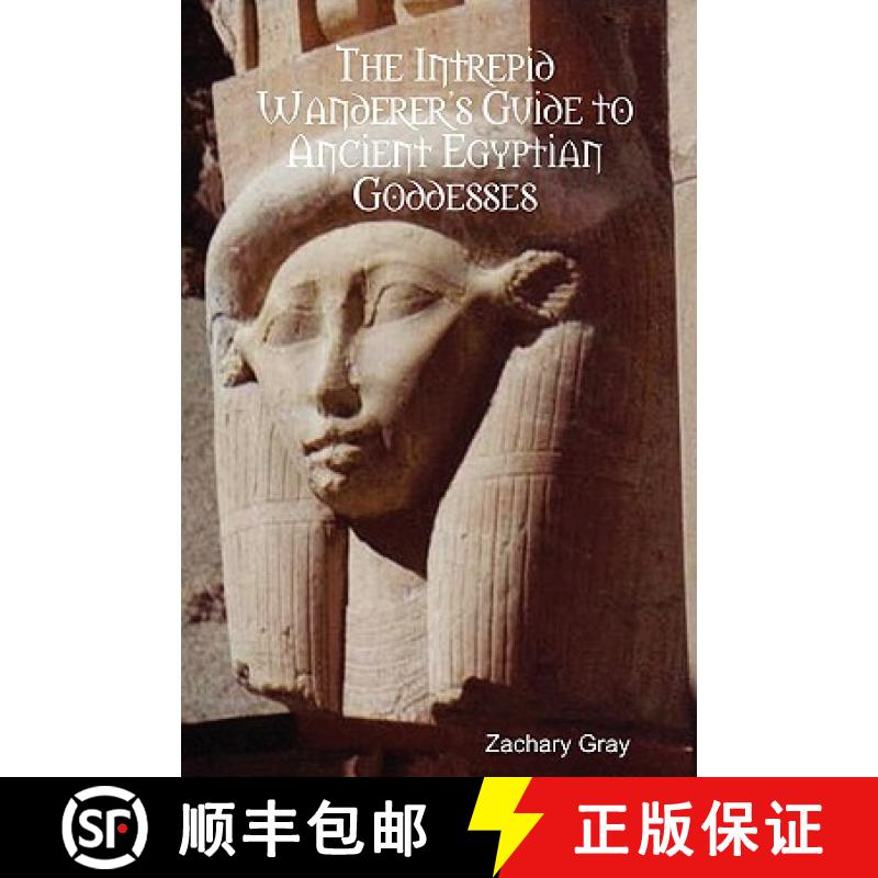 【2-3周达】The Intrepid Wanderer's Guide to Ancient Egyptian Goddesses [9780615258805]