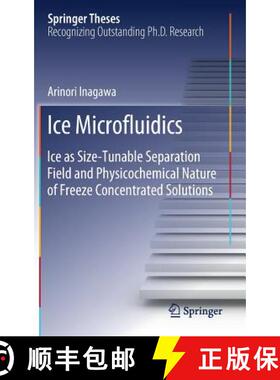 【3-4周达】Ice Microfluidics : Ice as Size-Tunable Separation Field and Physicochemical Nature of Fre... [9789811388088]
