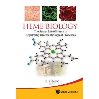 【4周达】Heme Biology: The Secret Life of Heme in Regulating Diverse Biological Processes [9789814287920]