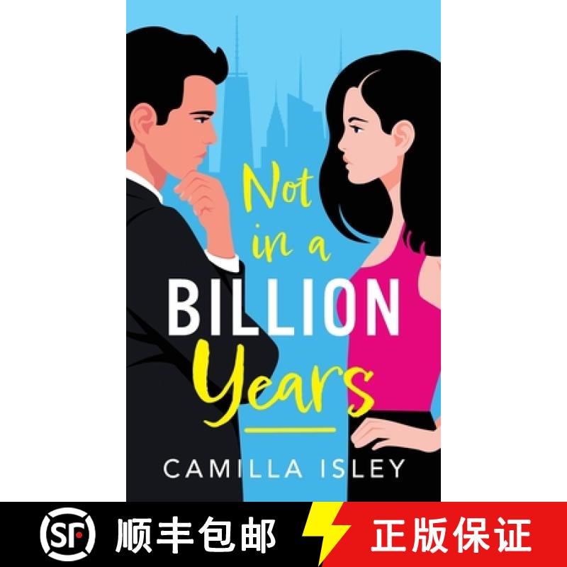 【2-3周达】Not In A Billion Years: A BRAND NEW hilarious, enemies-to-lovers romantic comedy from Cami... [9781837519408]