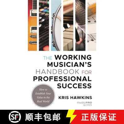 【3-4周达】The Working Musician's Handbook for Professional Success : How to Establish Your Value in ... [9781538161982]
