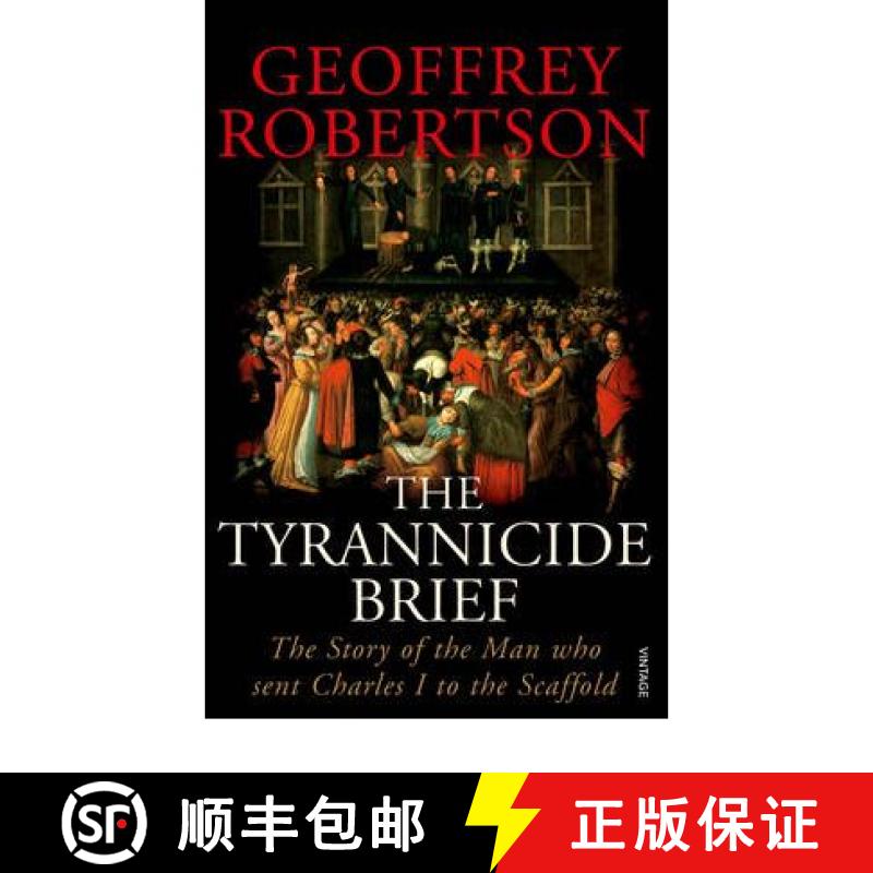 【3-4周达】The Tyrannicide Brief : The Story of the Man who sent Charles I to the Scaffold [9780099459194]