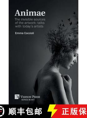 【3-4周达】Animae: The invisible sources of the artwork: talks with today's artists [Premium Color] [9781622737208]
