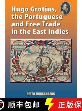 预订 Hugo Grotius, the Portuguese, and Free Trade in the East Indies [9789971694678]