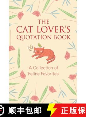 【3-4周达】The Cat Lover's Quotation Book: A Collection of Feline Favorites [9781578266234]