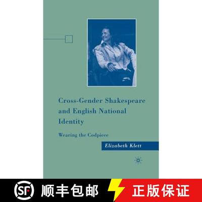 【3-4周达】Cross-Gender Shakespeare and English National Identity : Wearing the Codpiece [9781349379880]