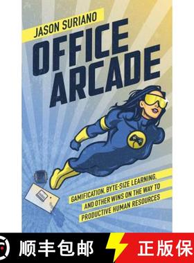 【3-4周达】Office Arcade: Gamification, Byte-Size Learning, and Other Wins on the Way to Productive H... [9781619616059]