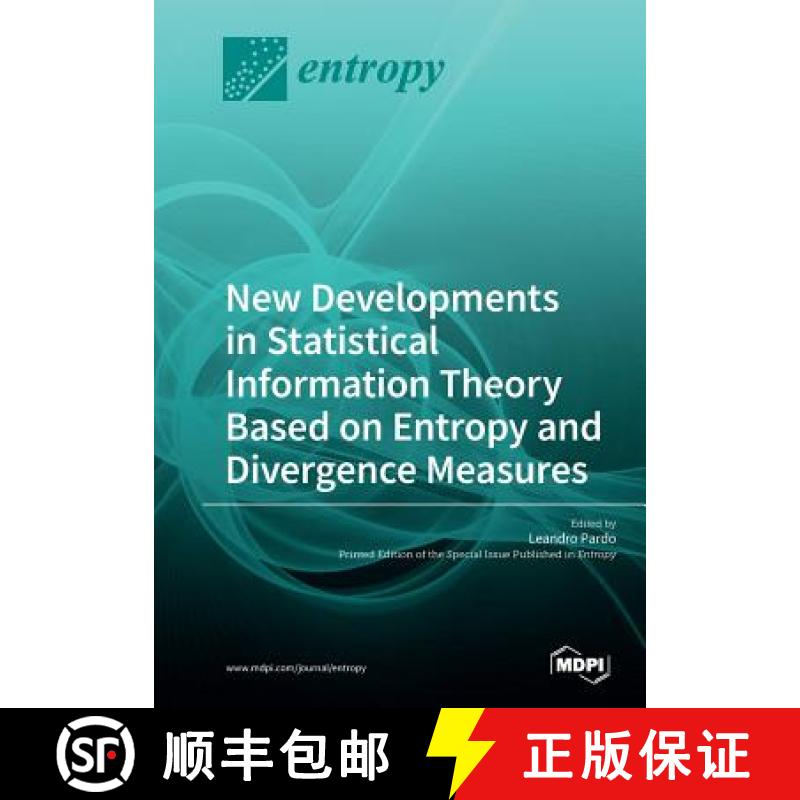 【2-3周达】New Developments in Statistical Information Theory Based on Entropy and Divergence Measures [9783038979364]