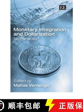 【3-4周达】Monetary Integration and Dollarization - No Panacea: No Panacea [9781843768968]