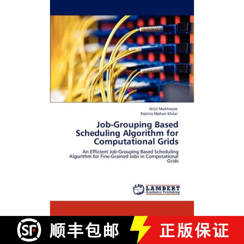 预订 Job-Grouping Based Scheduling Algorithm for Computational Grids [9783847309574]