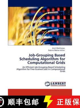 预订 Job-Grouping Based Scheduling Algorithm for Computational Grids [9783847309574]