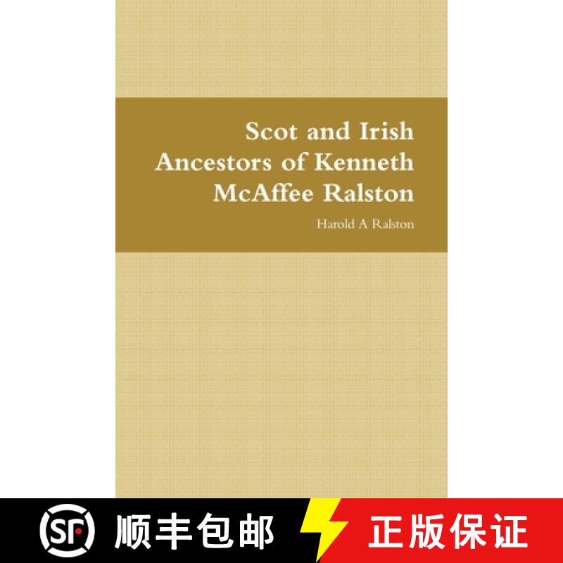 【2-3周达】Scot and Irish Ancestors of Kenneth McAffee Ralston [9781678151959]