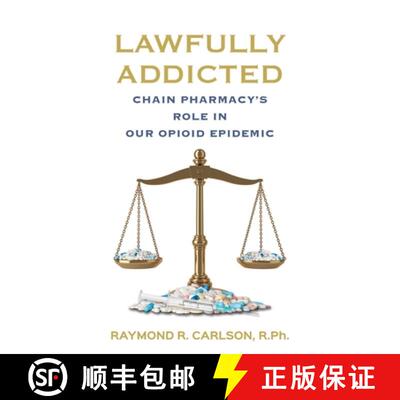 【3-4周达】Lawfully Addicted: Chain Pharmacy's Role In Our Opioid Epidemic [9798987022405]