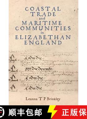 【3-4周达】Coastal Trade and Maritime Communities in Elizabethan England [9781837651887]