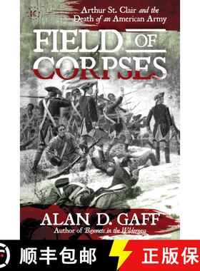 【3-4周达】Field of Corpses: Arthur St. Clair and the Death of an American Army [9781637585047]