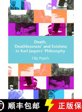 【3-4周达】Death, 'Deathlessness' and Existenz in Karl Jaspers's Philosophy [9780748625352]