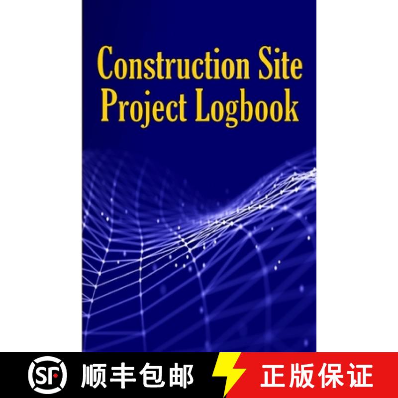 预订 Construction Site Project Logbook: Gift Idea for Chief Engineer or Site Manager Daily Tracker to... [9783986088859]