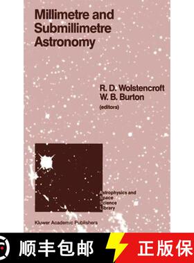 【3-4周达】Millimetre and Submillimetre Astronomy : Lectures Presented at a Summer School Held in Sti... [9789027727633]