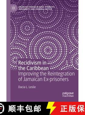 【3-4周达】Recidivism in the Caribbean : Improving the Reintegration of Jamaican Ex-prisoners [9783030129095]