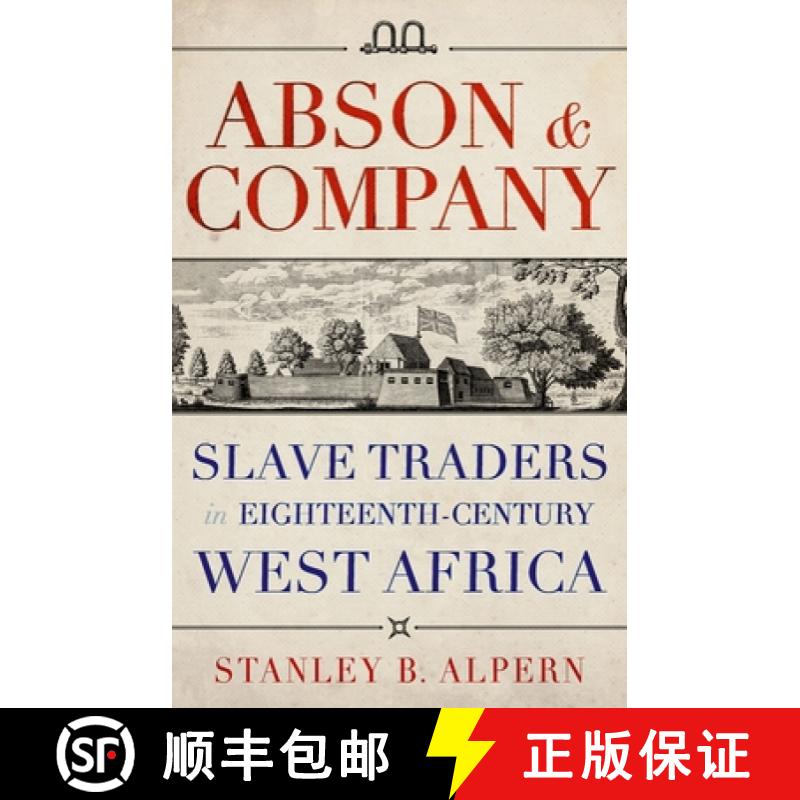 【3-4周达】Abson & Company: Slave Traders in Eighteenth- Century West Africa [9781849049627]