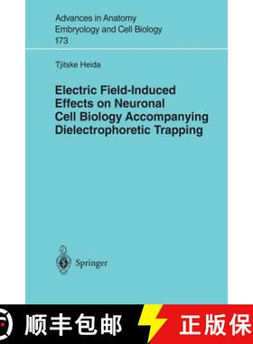 【3-4周达】Electric Field-Induced Effects on Neuronal Cell Biology Accompanying Dielectrophoretic Tra... [9783540006374]