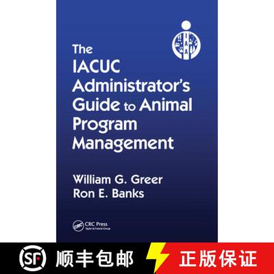 【3-4周达】The Iacuc Administrator's Guide to Animal Program Management [9780367575021]