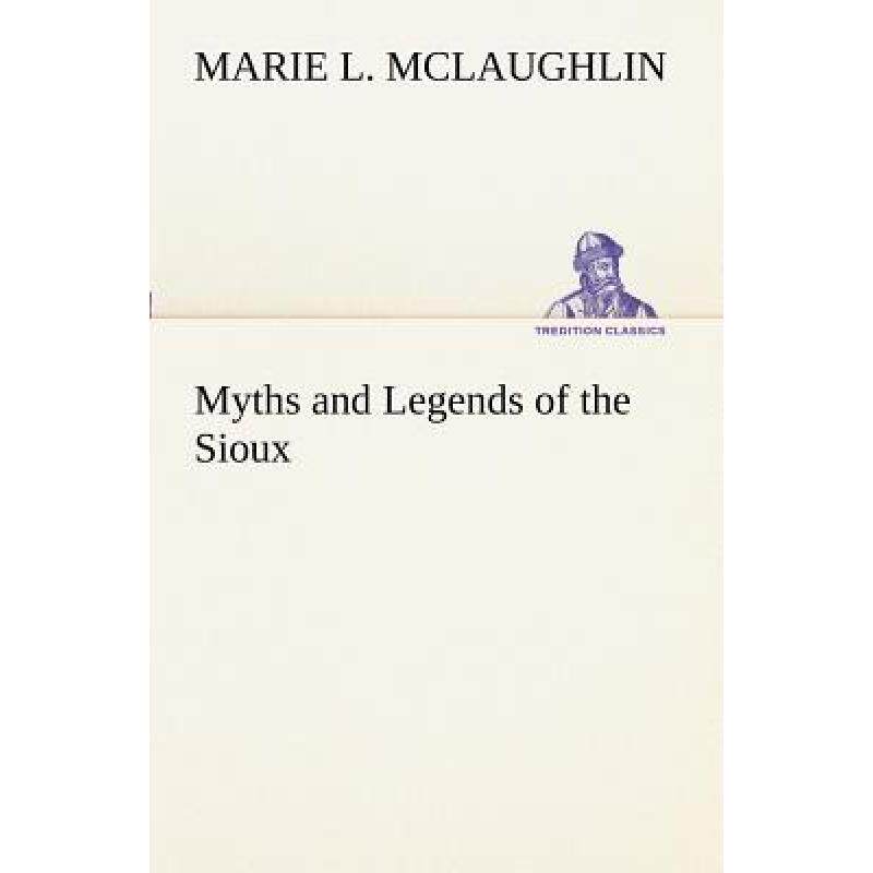 预订 myths and legends of the sioux [9783849170776]