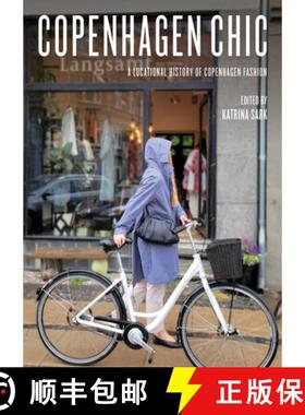 【3-4周达】Copenhagen Chic : A Locational History of Copenhagen Fashion [9781789387834]