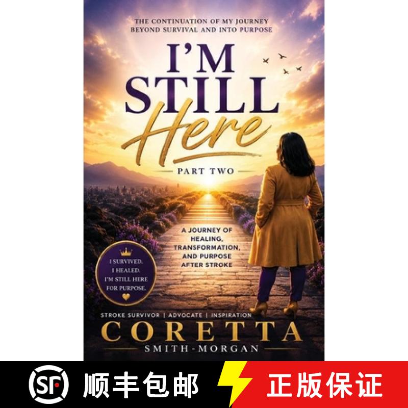 【3-4周达】Part Two I'm still here A Journey of Healing, Transformation, and Purpose After Stroke [9798349233159]图片