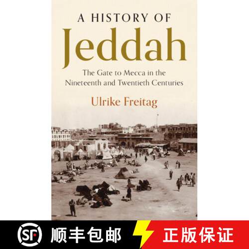 【3-4周达】A History of Jeddah: The Gate to Mecca in the Nineteenth and Twentieth Centuries [9781108746205]