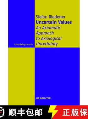 【3-4周达】Uncertain Values: An Axiomatic Approach to Axiological Uncertainty [9783110739572]