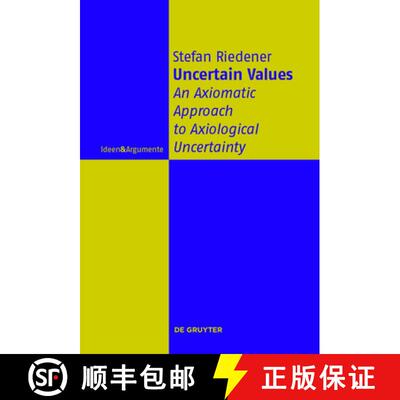 【3-4周达】Uncertain Values: An Axiomatic Approach to Axiological Uncertainty [9783110739572]