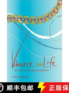 预订 Vibrance for Life: How to Live Younger and Healthier [9780983314806]