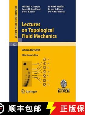 【3-4周达】Lectures on Topological Fluid Mechanics : Lectures given at the C.I.M.E. Summer School hel... [9783642008368]
