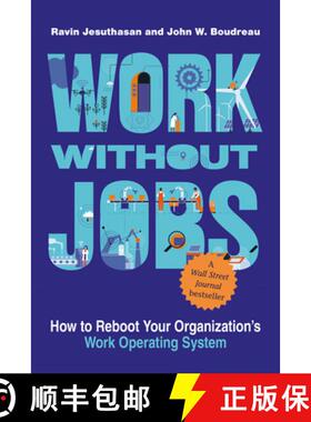 【3-4周达】Work Without Jobs: How to Reboot Your Organization's Work Operating System [9780262046411]