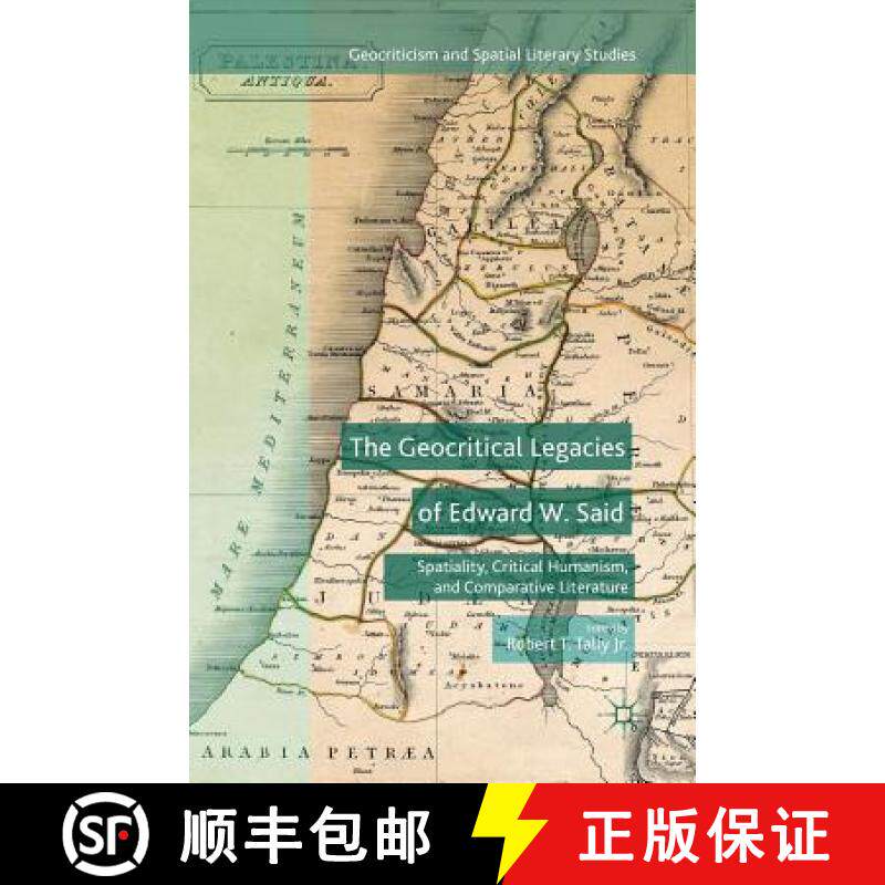 【3-4周达】The Geocritical Legacies of Edward W. Said : Spatiality, Critical Humanism, and Comparativ... [9781349504268]