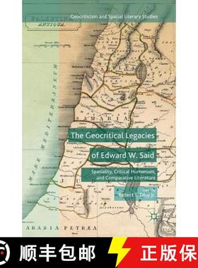 【3-4周达】The Geocritical Legacies of Edward W. Said : Spatiality, Critical Humanism, and Comparativ... [9781349504268]