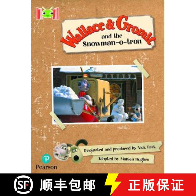 【2-3周达】Bug Club Reading Corner: Age 5-7: Wallace and Gromit and the Snowman-o-tron [9781292447421]