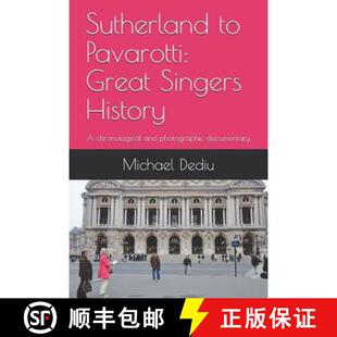 【3-4周达】Sutherland to Pavarotti: Great Singers History: A chronological and photographic documentary [9781939757890]