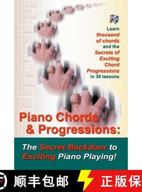 预订 Piano Chords & Progressions: : The Secret Backdoor to Exciting Piano Playing! [9780912732688]