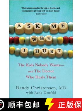 【3-4周达】Ask Me Why I Hurt: The Kids Nobody Wants and the Doctor Who Heals Them [9780307719010]